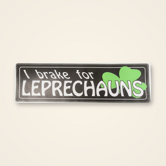 Bumper Sticker – I Brake for Leprechauns